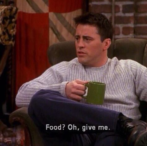 #FRIENDS | Food? Oh, give me. Friends Quotes Tv Show, Happy Playlist, Friends Scenes, Friends Tv Show Quotes, Ross Geller, Joey Tribbiani, Friends Moments, I Love Cinema, Friends Series