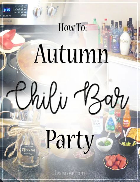 How-To: Chili Bar Fall Party – Lexis Rose Chili Boards, Chilli Bar Ideas Parties, Fall Housewarming Party Ideas, Fall Housewarming Party, Chili Bar Party, Halloween Chili, Housewarming Party Ideas, Chili Party, Chili Dinner