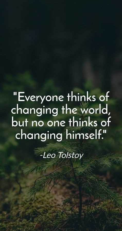 Everyone Thinks Of Changing The World, Change The World Quotes, Leo Tolstoy, Love And Forgiveness, Changing The World, One Home, Passive Aggressive, Home Run, Change Quotes