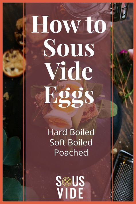 Sous Vide Hard Boiled Eggs, Sous Vide Recipes Eggs, Sou Vide Eggs, Sous Vide Soft Boiled Eggs, Sous Vide Poached Eggs, Sous Vide Eggs, Boiled Egg Cook Time, Soy Sauce Eggs, Egg Experiments