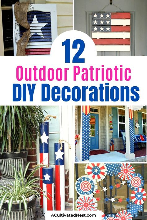 12 Cute DIY Patriotic Outdoor Decorations- Make your yard or front porch extra festive this years with these 12 DIY patriotic outdoor decorations! They're perfect for Memorial Day or the Fourth of July! | Fourth of July decorations, Memorial Day decorations, flag themed décor #FourthOfJuly #MemorialDay #diyProjects #patrioticDIY #ACultivatedNest Memorial Day Outdoor Decor, Diy Memorial Day Decorations, 4th Of July Yard Decorations, Flag Day Decorations, Fourth Of July Decor Outdoor, Fourth Of July Porch Decor, 4th Of July Decorations Porch, Patriotic Porch Ideas, 4th Of July Porch Decor