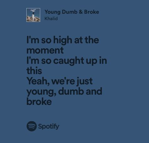 Khalid Lyrics, Broken Lyrics, Young Quotes, Harry Styles Drawing, Obx Dr, Diy Pants, Punk Culture, Fav Music