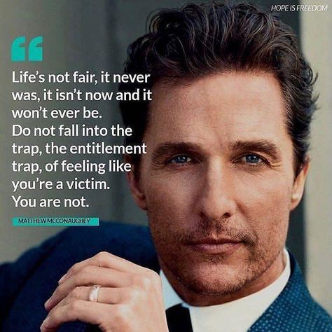 You’re not entitled to anything. #LifeIsNotFair Entitlement Quotes, Freedom Life, Matthew Mcconaughey, Motivational Speeches, Hope Is, Entrepreneur Quotes, Life Advice, E Bay, A Quote