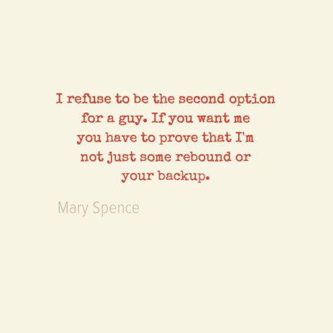 I refuse to be the second option for a guy. If you want me, you have to prove that I'm not just some rebound or your backup. Your Always The Second Option, Being The Second Option, Rebound Quotes Relationships, Being A Rebound Quotes, Quotes About Being Led On By A Guy, Rebound Relationship Quotes, Second Option Quotes, Rebound Quotes, The Second Option