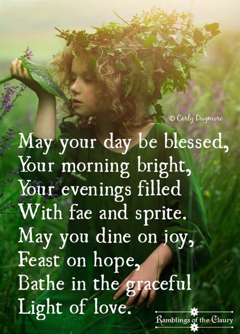 Blessings and Prayers | Ramblings of the Claury May Your Day Be Blessed, Fairy Quotes, Irish Quotes, Irish Eyes, Irish Blessing, Be Blessed, Beltane, Spell Book, The Words