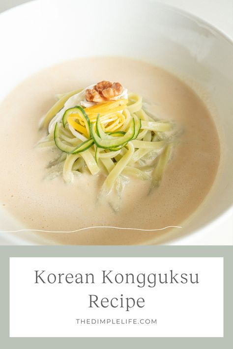 Korean kongguksu is a soy bean cold noodle soup dish that is eaten in the summer. Read how to make this with just 5 ingredients. Cold Noodle Soup, Korean Cold Noodles, Gut Healthy Recipes, Korean Soup, Soy Bean, Cold Noodles, Noodle Soup Recipe, Soup Dish, I Hate Everything