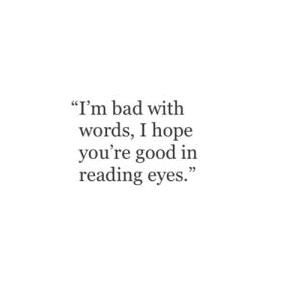 Messed Up Quotes, Reading Eyes, Eyes Meme, I Am Bad, Eye Quotes, General Quotes, Reading Words, Poems Beautiful, Up Quotes