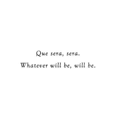 Whatever will be, will be. Whatever Will Be Will Be Quotes, Practice Tattoos, Be Quotes, Whatever Will Be Will Be, Tom Clancy The Division, I Love The Lord, Random Quotes, Love The Lord, Reality Check