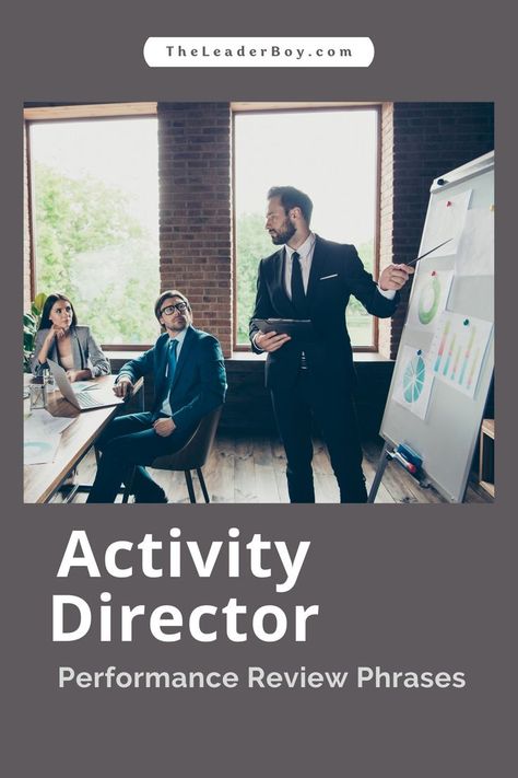 Activity Director Performance Review Phrases
Performance Review Phrases Performance Review Phrases, Activity Director, Performance Reviews, Country Clubs, Residential Complex, Effective Communication