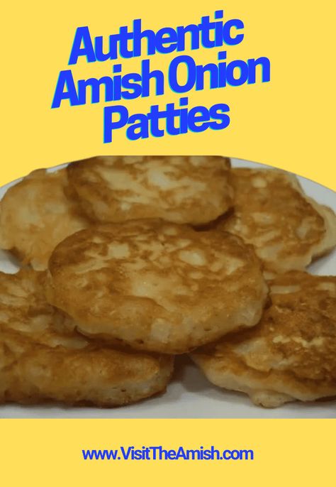 Onion Patties Amish Recipe, Amish Onion Patties, Onion Fritters Amish, Onion Patties Recipe, Amish Onion Fritters Recipe, Weiner Wraps, Amish Onion Patties Recipe, Amish Hacks, Amish Recipes Authentic