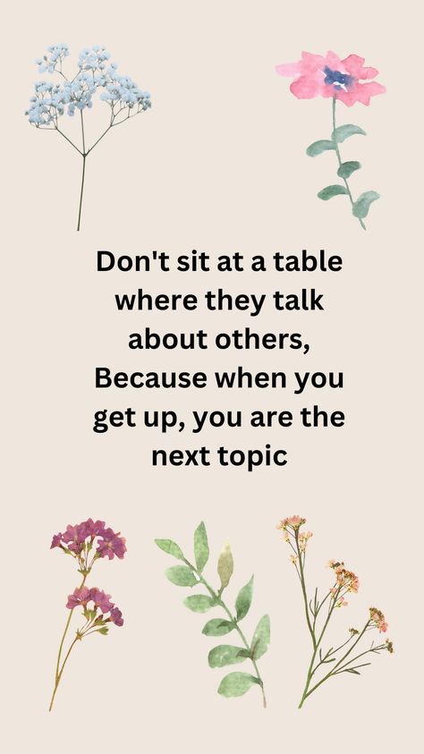 Engaging in gossip can be harmful and counterproductive. When you sit at a table where others are being discussed, you risk becoming the next subject of conversation once you leave. Learn the importance of surrounding yourself with positive and respectful company.  		#PositiveCompany 		#AvoidGossip 		#RespectfulRelationships 		#ChooseWisely 	         #HealthyBoundaries 		#MindfulInteractions 	         #PositiveEnvironment Learn To Leave The Table When Respect, Leave The Table When Respect, Table Quotes, Healthy Boundaries, Choose Wisely, Meaningful Quotes, The Table, Subjects, To Leave