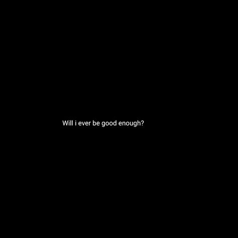 Am I Enough Quotes Feelings, Maybe I Wasnt Good Enough, Am I Not Pretty Enough Quotes, Quotes About Not Being Pretty Enough, Why Im Not Enough, I’m Replaceable Quotes, Im A Big Failure, Why I Am Not Enough, I'm Never The One Quotes