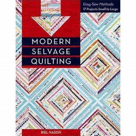 Modern Selvage Quilting by Riel Nason Softcover Book Easy-Sew Methods by JdawnsFabricsAndMore on Etsy Selvage Quilts Free Pattern, Fabric Selvage Projects Ideas, Fabric Selvage Projects, Selvedge Quilts, Fabric Bed Frames, Selvage Quilts, Selvage Projects, Edge Ideas, Quilt Books