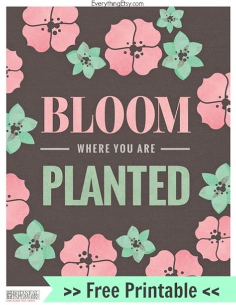 Bloom Where You Are Planted–Free Printable - EverythingEtsy.com Candle Dust Cover, Wedding Planning Binder, Free Printables Organization, Bloom Where Youre Planted, Spring Printables, Pretty Printables, Holiday Promotions, Bloom Where You Are Planted, Wall Art Wallpaper