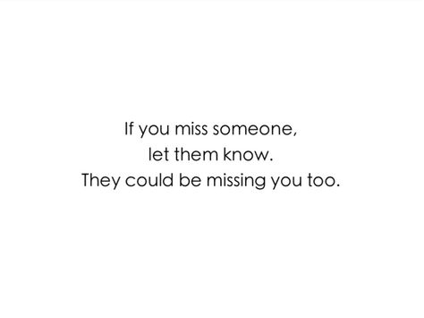 If you miss someone, let them know. They could be missing you too. They Will Miss You Quotes, If You Miss Someone Tell Them, Quote When You Miss Someone, It’s Ok To Miss Someone, I Miss Our Late Night Talks Quotes, Missing Someone Memes Funny, Miss Me Quotes, Missing You Memes Funny, Missing You Memes For Him