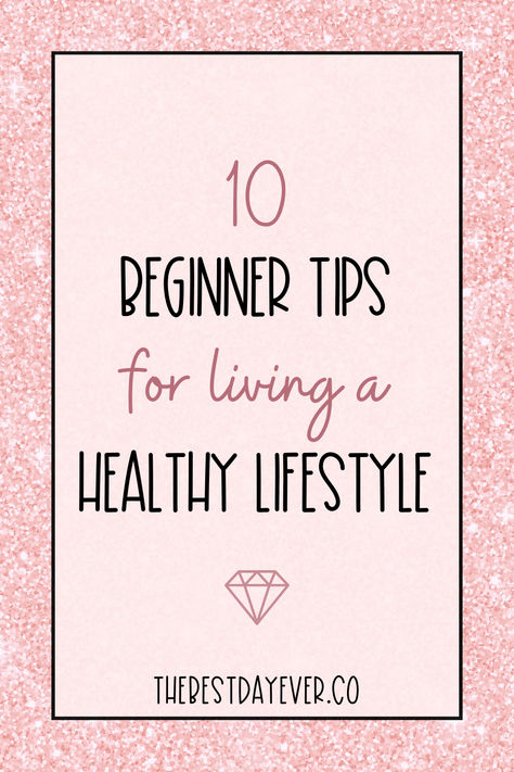 10 Beginner tips for Living a Healthy Lifestyle Healthy Living For Beginners, Nutritious Eating, Simple Workout Routine, Living A Healthy Lifestyle, Self Growth Quotes, Life Hacks Every Girl Should Know, Easy Exercise, Living Better, Exercise Routines