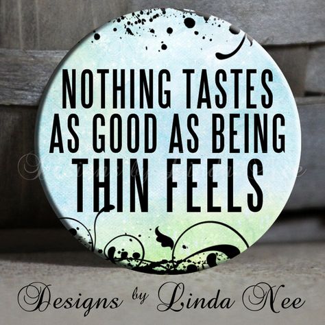 Nothing Tastes As Good As Skinnytaste Quote, Overeaters Anonymous, Fit Quotes, Button Machine, Diet Quotes, Exercise Motivation, Favorite Sayings, Diet Motivation, Pinback Button