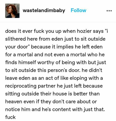 Hozier Tumblr Posts, Imagine Being Loved By Me Hozier, From Eden Hozier Aesthetic, Hozier Instagram Captions, Hozier Poetry, Hozier Quotes Lyrics, Too Sweet Hozier, Hozier Song Lyrics, Hozier Tumblr