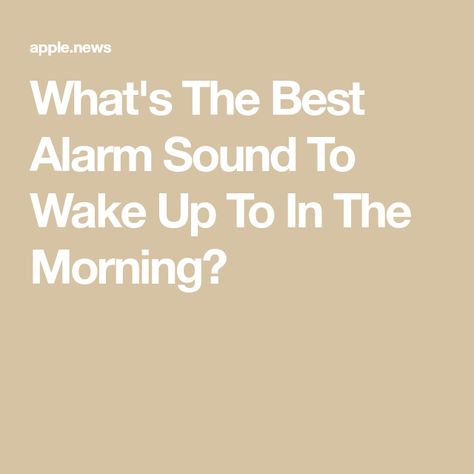 What's The Best Alarm Sound To Wake Up To In The Morning? Alarm Sounds Wake Up, Best Alarm Songs Wake Up, Morning Alarm, Alarm Sounds, Clock Sound, Soothing Sounds, Wake Me Up, Best Songs, Alarm Clock