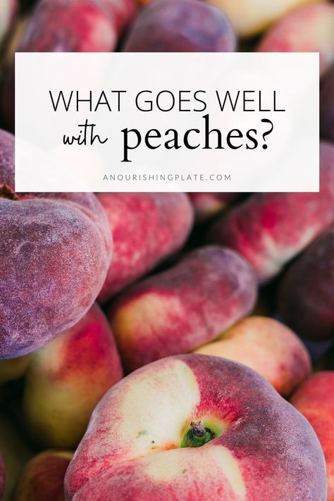 Peach Combination, Seasonal Produce Guide, Peach Butter, Peach Drinks, Fruit Combinations, Peach Preserves, Cherry Coconut, Peach Ice Cream, Flavor Combinations