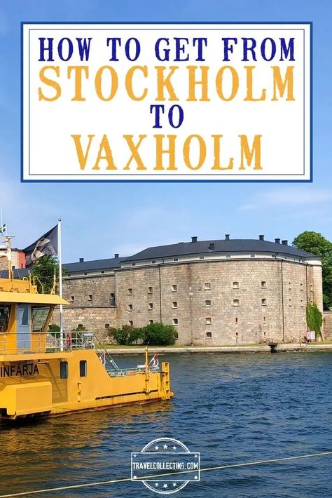 How To Go To Vaxholm From Stockholm Bus Information, Stockholm Archipelago, How To Go, Stockholm Sweden, Archipelago, Where To Go, Stockholm, Copenhagen, Sweden