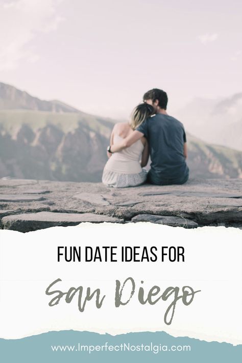 Couple with the text "Fun date ideas for San Diego" and the link to "ImperfectNostalgia.com:. San Diego Activities, Couple Activities, Romantic Things To Do, Romantic Things, Date Ideas, Good Dates, Fun Activities, San Diego, Things To Do