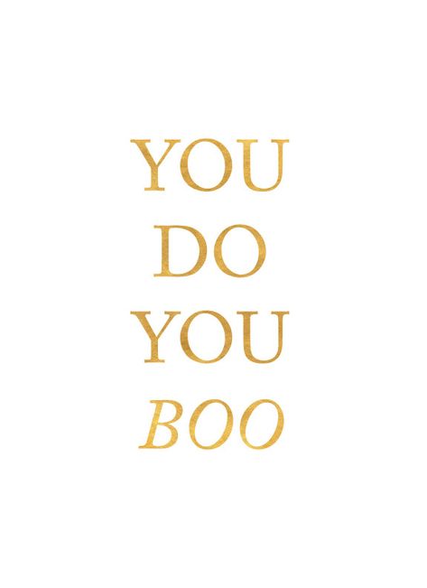 You Do You Wallpaper, Do You Boo Quotes, You Do You Boo Quotes, You Do You Quotes, Do You Quotes, You Do You, Boo Quote, Thursday Thoughts, You Do You Boo