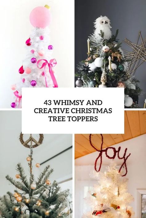 whimsy and creative christmas tree toppers cover Tree Topper Ideas, Diy Tree Topper, Fun Christmas Tree, Diy Christmas Tree Topper, Creative Christmas Trees, Cool Christmas Trees, Christmas Tree Topper, Tree Topper, Christmas Tree Toppers