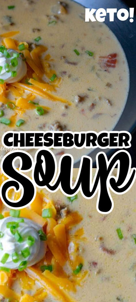 Soup Cheeseburger, Keto Cheeseburger Soup, Keto Cheeseburger, Bacon Cheeseburger Soup, Cheese Burger Soup Recipes, Recipe Soup, Soup With Ground Beef, Hamburger Soup, Cheeseburger Soup