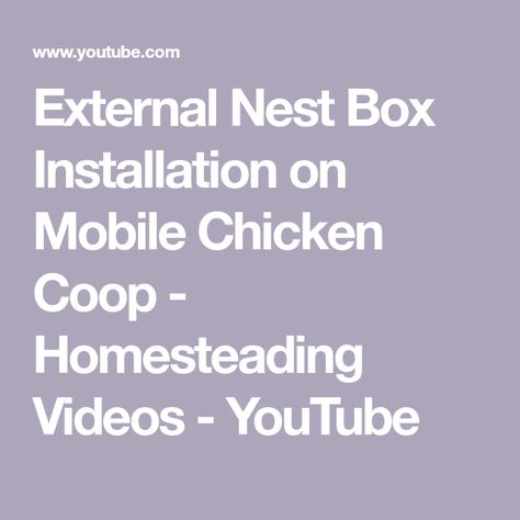 External Nest Box Installation on Mobile Chicken Coop - Homesteading Videos - YouTube Homesteading Videos, Chicken Nest Boxes, Chicken Nest, Mobile Chicken Coop, Box Installation, Nest Boxes, Nest Box, Videos Youtube, Nesting Boxes