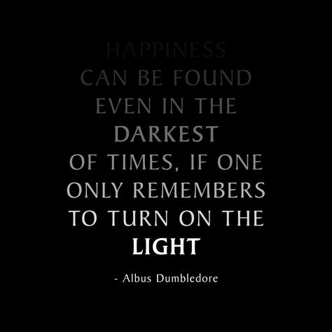 Hp Quotes Wallpaper, Happiness Can Be Found In The Darkest Of, Happiness Can Be Found Harry Potter, Dumbledore Quotes Light, Albus Dumbledore Quotes, Hp Quotes, Dumbledore Quotes, Comfort Movie, Wellness Board