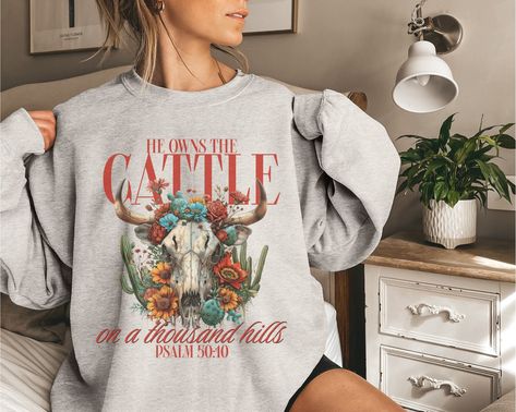 He Owns The Cattle, Western Christian Shirts Gospel Sweatshirt, Christian Sweat Shirt Women, Worship Sweatshirt, Cute Christian Sweatshirts Worship Sweatshirt, Cattle On A Thousand Hills, Christian Sweater, Christian Sweatshirts, Christian Sweaters, Sweatshirt Western, Christian Crewneck, Coffee With Friends, Christian Designs