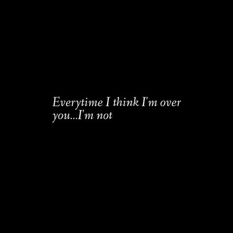 Never Get Over You Quotes, Can't Get Over You, Do You Even Love Me Quotes, I Can’t Get Over You, I Cant Get Over You, Why Cant You Love Me, Over You Quotes, Cant Get Over You, First Love Quotes