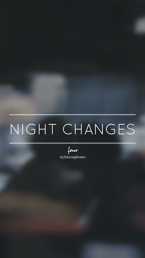 Night Changes | One Direction | ctto: @stylinsonphones Night Changes Aesthetic, 1d Wallpaper Aesthetic, Changes Aesthetic, Night Changes One Direction, Wallpaper Aesthetic Lyrics, Changes Lyrics, Wallpaper Iphone Quotes Songs, 1d Wallpaper, 1d Quotes