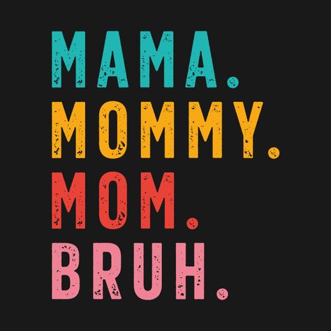 Mom Mommy Bruh, Mama Mommy Mom Bruh, Mommy Mom Bruh, Sublimation Ideas Projects Inspiration, Sublimation Ideas, Funny Boy, Boy Mom, Background Wallpaper, Clay Beads