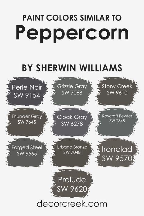 Colors Similar to Peppercorn SW 7674 by Sherwin Williams Grizzle Gray, Best Gray Paint, Best Gray Paint Color, Gray Paint Colors, Light Grey Paint Colors, Worldly Gray, Green Grey Paint, Blue Gray Paint Colors, Fashion Interior Design