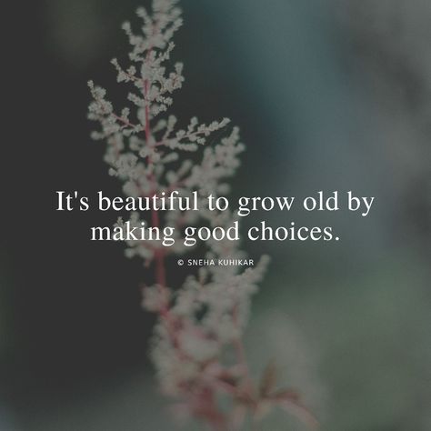 Beautiful Growing Old Gracefully Quotes, Growing Older Quotes, Older Quotes, Making Good Choices, Aging Quotes, 2024 Year, Never Grow Old, Grow Old, Mandala Art Lesson