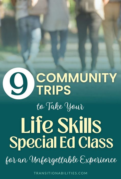 9 Brilliant Places to Take Your Life Skills Special Ed Class for an Unforgettable Experience Special Education Transition, Be More Independent, Important Life Skills, Life Skills Curriculum, Functional Life Skills, School Transition, Life Skills Lessons, Life Skills Classroom, Post Secondary Education