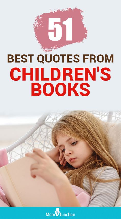 51 Best Quotes From Children's Books : And sometimes, these beautiful lines are the reason a child falls in love with a book. This MomJunction post is a compilation of such lovely quotes from children’s books. #kids #kidsbooks #children #childrenbooks Childhood Book Quotes, Love For Child Quotes, Children’s Book Quotes, Quotes About Reading For Kids, Loving Your Children Quotes, Reading Quotes For Kids, Baby Book Quotes, Children Quotes Love For Kids, Beautiful Lines From Books Life