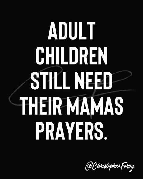 My Adult Children Quotes, Mom Of Adult Children Quotes, Powerful Mom Quotes, Enabling Adult Children Quotes, Prayer For Adult Children, Ungrateful Adult Children Quotes, Prayers For Adult Children, Grown Children Quotes, Children Prayers