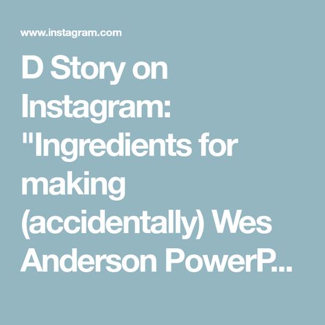 D Story on Instagram: "Ingredients for making (accidentally) Wes Anderson PowerPoint slides, including fonts, color palettes, slide layouts and background images!! Save for future reference! #wesanderson #wesandersonstyle #powerpoint #powerpointtutorial #presentation #ppt #presentationdesign #powerpointpresentation #powerpointdesign #powerpointanimation" Accidentally Wes Anderson, Wes Anderson Style, Powerpoint Animation, Powerpoint Tutorial, Powerpoint Slides, Powerpoint Slide, Wes Anderson, Powerpoint Design, Presentation Design