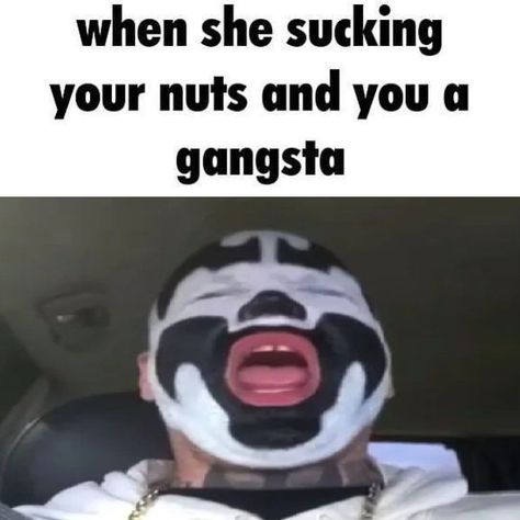 when she sucking your nuts and you a gangsta When She Sucks You But You A Gangsta, Shaggy 2 Dope, Insane Clown Posse Albums, What Is A Juggalo, To Catch A Predator, Violent J, Mad Professor, Silly Bands, Clown Posse