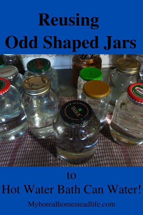 Reusing Odd shaped jars for hot water bath canning water Hot Water Canning, Canning Garden, Canning Water, Hot Water Bath Canning, Nontoxic Living, Water Storage Containers, Food Preserving, Water Bottle Storage, Homestead Kitchen