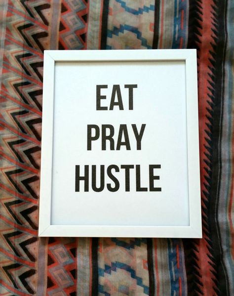 Eat Pray Hustle quote 8.5 x 11 inch art print poster by StarrJoy16 World Flags With Names, Hustle Art, Bathroom Dorm, Poster For Bedroom, Flags With Names, Hustle Quotes, Business Motivational Quotes, Eat Pray, Photo To Cartoon