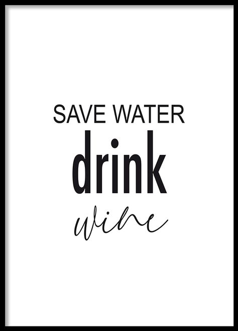 All of the images in our store have been chosen with care. Our posters are made in Sweden in an environmentally conscious manner. We use only premium paper and UV-resistant technologies.  Pair up with other posters in different sizes and create your own gallery wall. Don’t forget to include photo frames! Save The Water, Save Water Save Life, Save Water Poster, Save Water Drink Wine, Awareness Poster, Save Water Drink, Water Poster, Wine Print, Water Pictures
