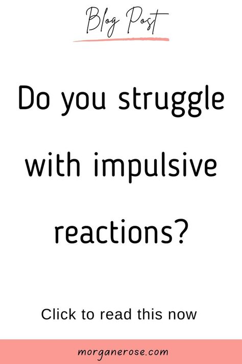 Do you struggle with impulsive reactions? Read this for some personal development tips Stop Impulsive Behavior, How To Have More Self Control, How To Stop Overreacting, Impulsivity Quotes, How To Stop Being Impulsive, How To Stop Reacting In Anger, How Not To React Emotionally, How To Stop Reacting Emotionally, How To Self Regulate Emotions