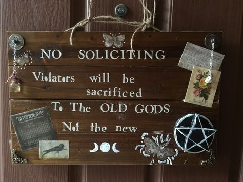 My new no soliciting sign. No Soliciting Sign Witch, Witchy Front Door Sign, Signs For No Soliciting, Witchy No Soliciting Sign, Witchy Door Sign, Diy No Soliciting Sign Front Doors, Witchy Porch Decor, Witchy Products, Funny No Soliciting Sign