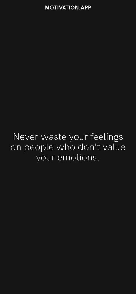 Waste Life Quotes Feelings, Don’t Share Your Feelings Quotes, Dont Depend On People Quotes, People Who Dont Make Time For You, Actress Quote, Chaos Quotes, Weakness Quotes, Maturity Quotes, Me Time Quotes