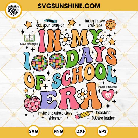 In My 100 Days Of School Era SVG, Taylor Swift School SVG, 100 Days Of School SVG Taylor Swift School, 100 Days Of School Svg, 48 Birthday, Disney Embroidery, Glass Wrap, School Svg, Wind Spinners, 100 Days Of School, 100th Day