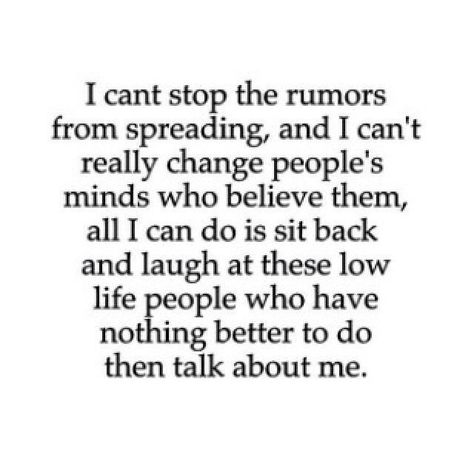 Quotes About Spreading Rumors. QuotesGram                                                                                                                                                                                 More Quotes About Rumors, Gossip Quotes, Spreading Rumors, Fake Friend Quotes, Now Quotes, Vie Motivation, Quotes By Authors, Badass Quotes, People Quotes